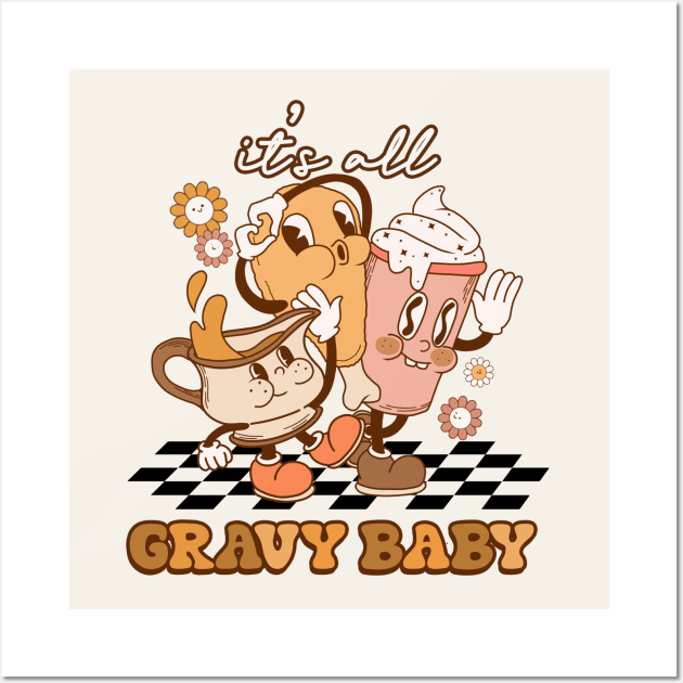 It's All Gravy Baby Wall Art by Nessanya